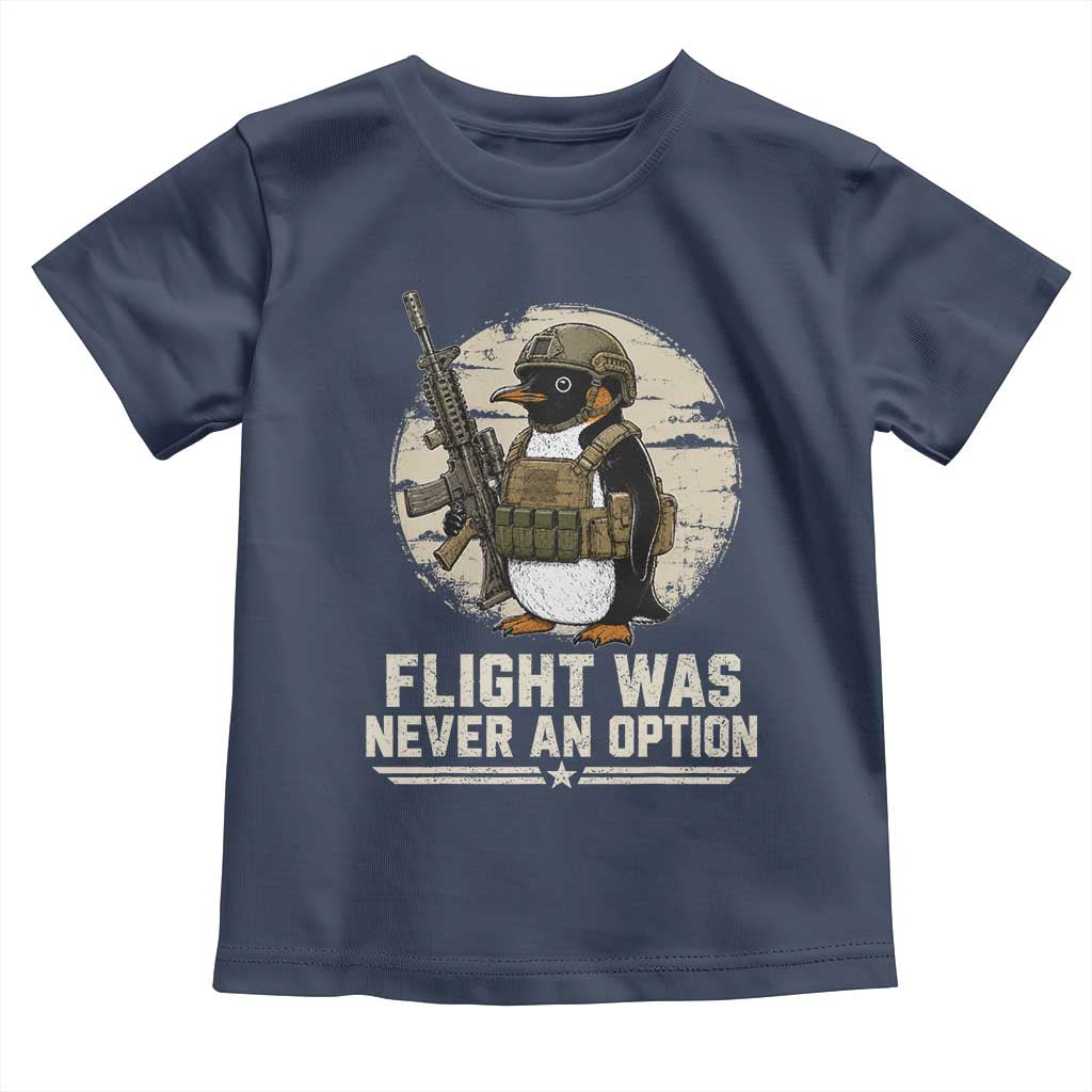 Funny Penguin Flight Was Never An Option Toddler T Shirt Tactical Penguin Gun Lover TS11 Navy Print Your Wear