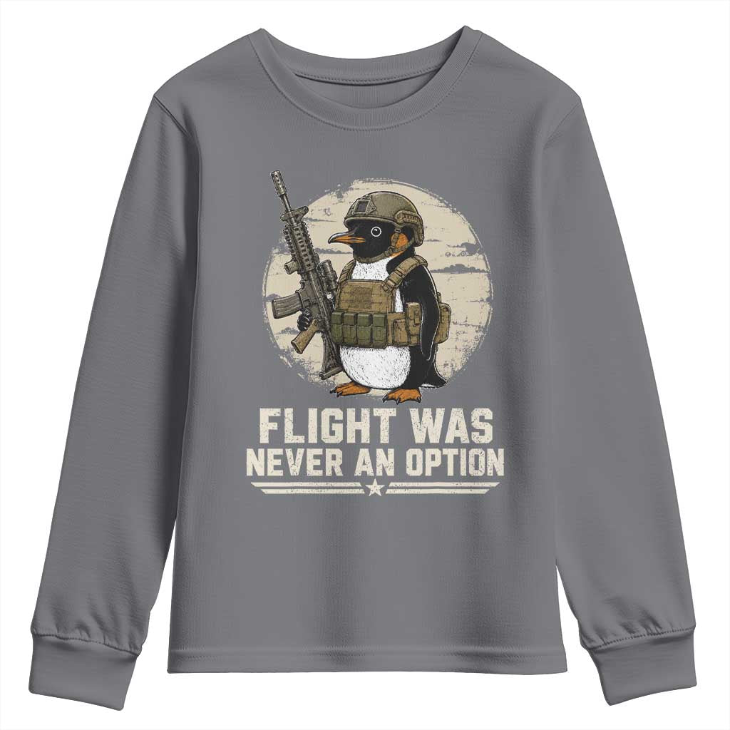 Funny Penguin Flight Was Never An Option Youth Sweatshirt Tactical Penguin Gun Lover TS11 Charcoal Print Your Wear