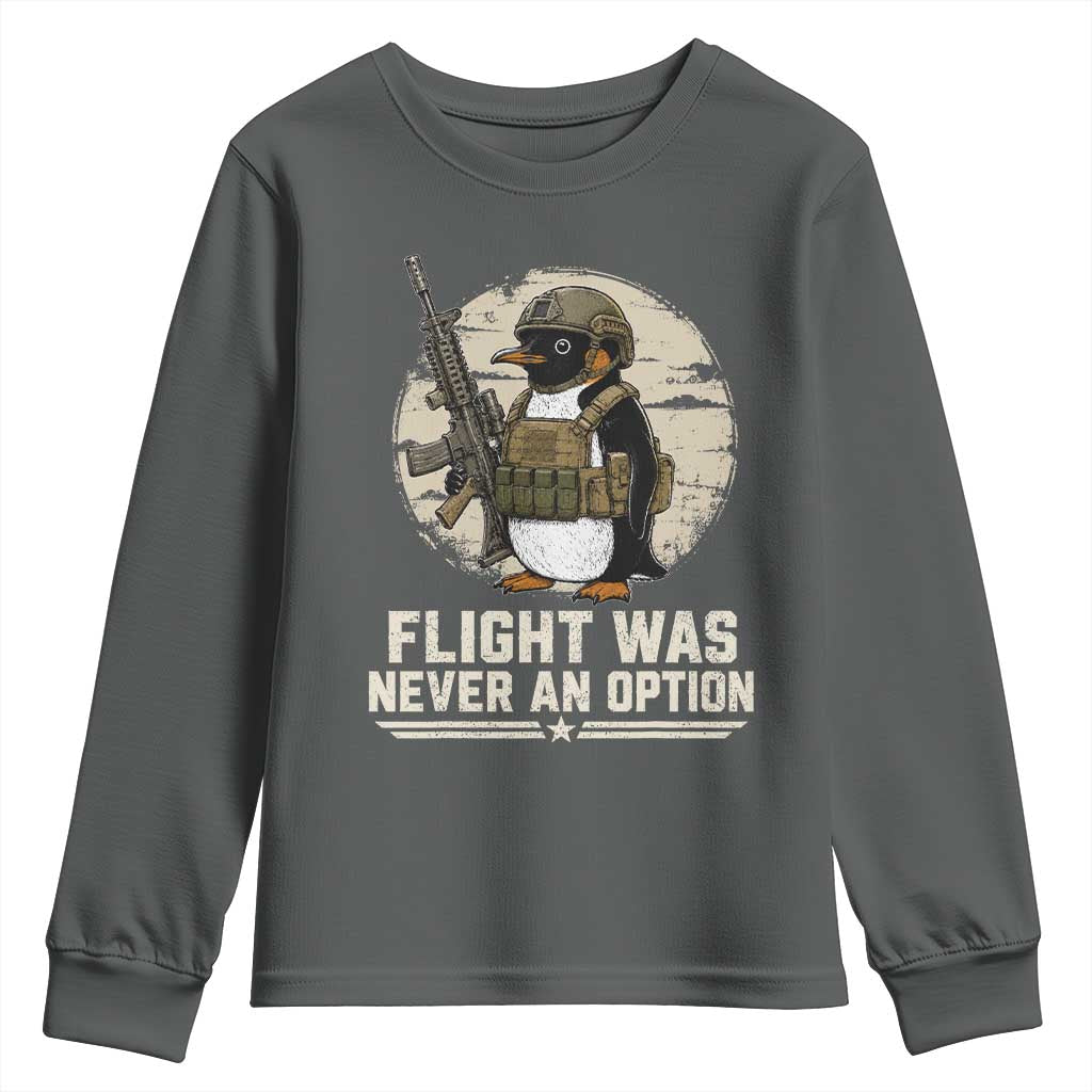 Funny Penguin Flight Was Never An Option Youth Sweatshirt Tactical Penguin Gun Lover TS11 Dark Heather Print Your Wear