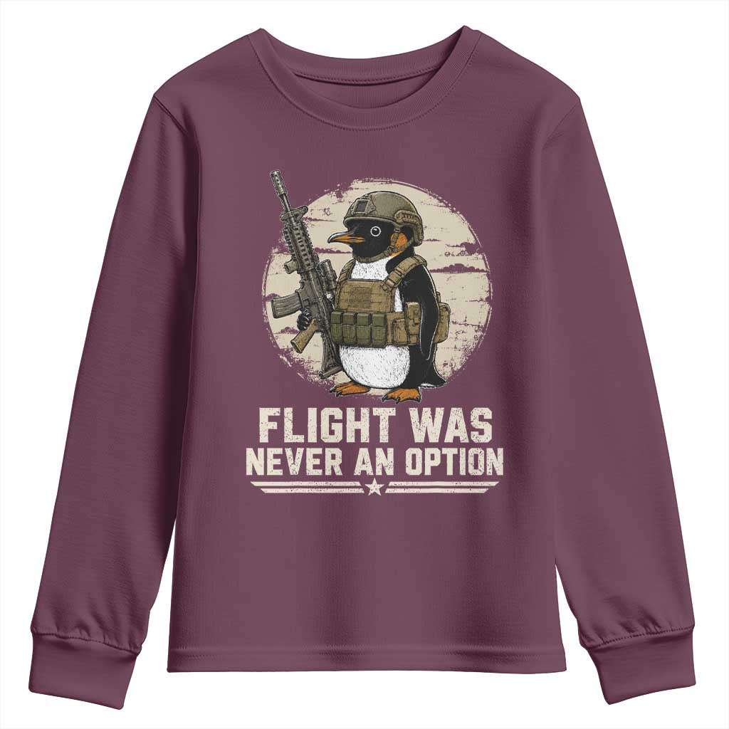 Funny Penguin Flight Was Never An Option Youth Sweatshirt Tactical Penguin Gun Lover TS11 Maroon Print Your Wear