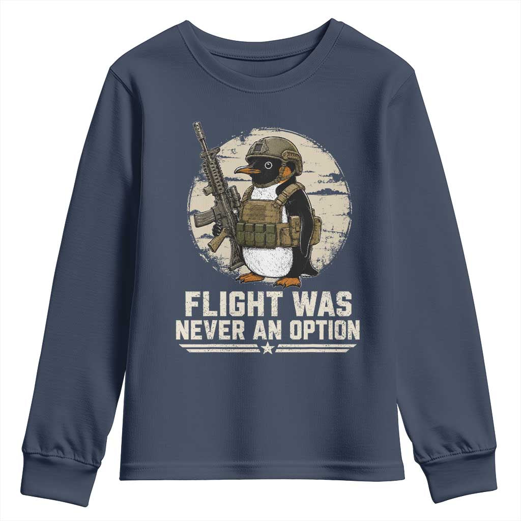 Funny Penguin Flight Was Never An Option Youth Sweatshirt Tactical Penguin Gun Lover TS11 Navy Print Your Wear
