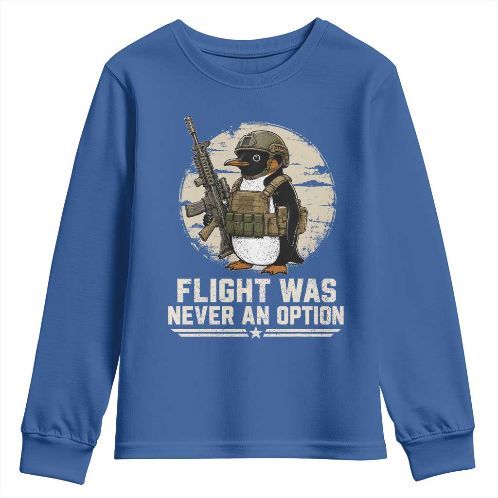Funny Penguin Flight Was Never An Option Youth Sweatshirt Tactical Penguin Gun Lover TS11 Royal Blue Print Your Wear