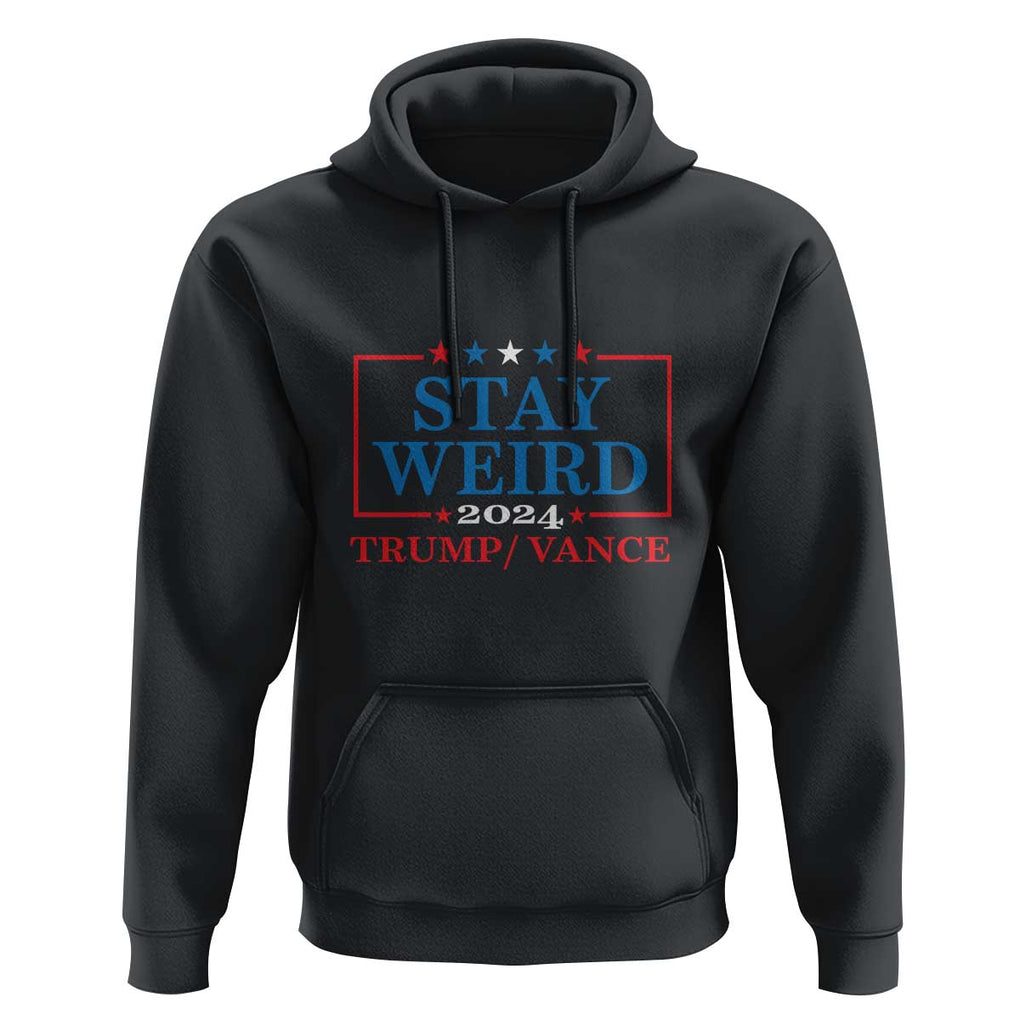 Funny Trump Vance Hoodie Stay Weird Presidential Election 2024 TS11 Black Print Your Wear