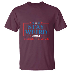 Funny Trump Vance T Shirt Stay Weird Presidential Election 2024 TS11 Maroon Print Your Wear