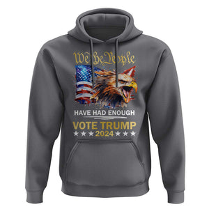 Trump Supporter Hoodie We the People Have Had Enough Vote Trump 2024 Eagle American Flag TS11 Charcoal Print Your Wear