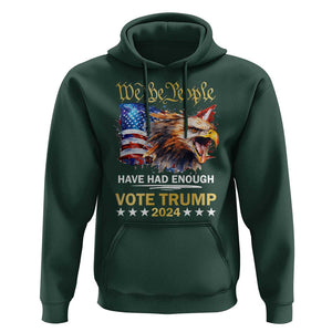 Trump Supporter Hoodie We the People Have Had Enough Vote Trump 2024 Eagle American Flag TS11 Dark Forest Green Print Your Wear
