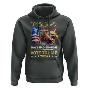 Trump Supporter Hoodie We the People Have Had Enough Vote Trump 2024 Eagle American Flag TS11 Dark Heather Print Your Wear