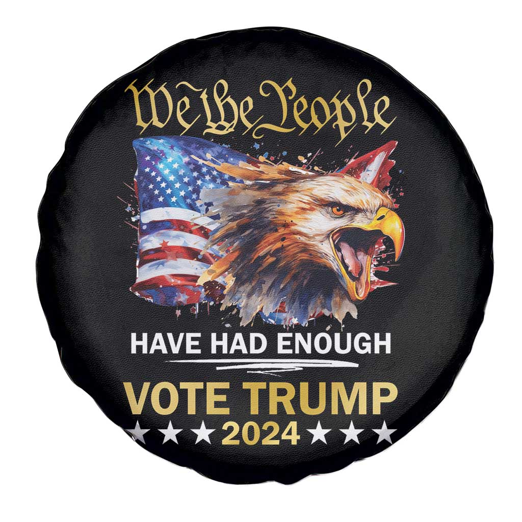 Trump Supporter Spare Tire Cover We the People Have Had Enough Vote Trump 2024 Eagle American Flag TS11 Print Your Wear