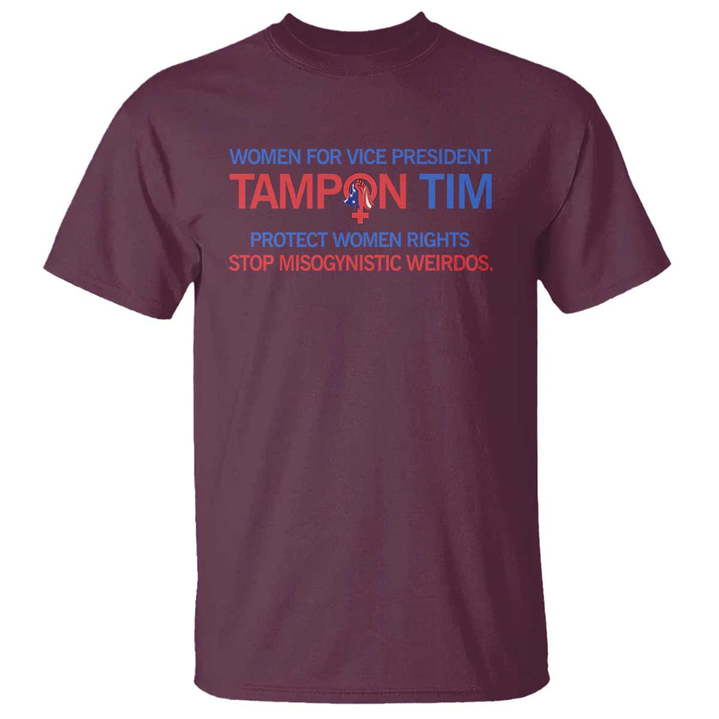 Tim Walz T Shirt Tampon Tim Protect Women Rights Stop Misogynistic Weirdos USA Flag TS11 Maroon Print Your Wear