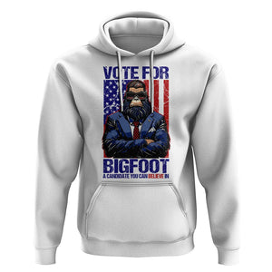 Funny Bigfoot Election Hoodie Vote For Bigfoot A Candidate You Can Believe In 2024 TS11 White Print Your Wear