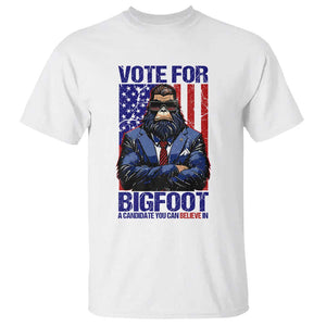 Funny Bigfoot Election T Shirt Vote For Bigfoot A Candidate You Can Believe In 2024 TS11 White Print Your Wear