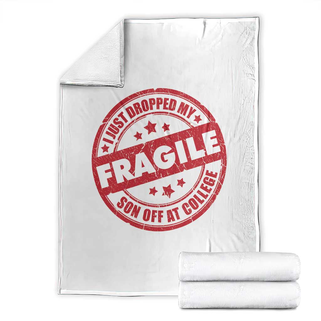 Fragile I Just Dropped My Son Off At College Throw Blanket Drop Off Parents Vintage Star TS11 White Print Your Wear