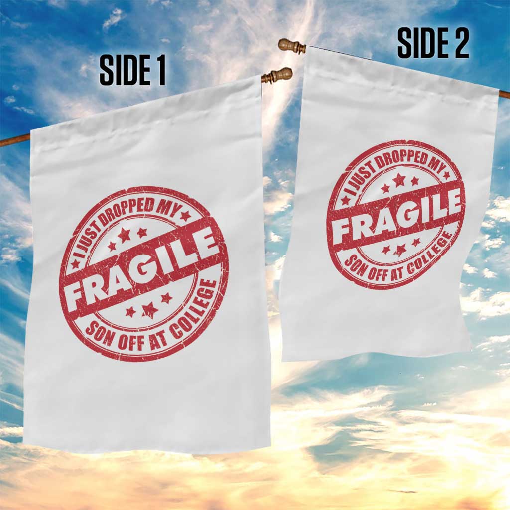 Fragile I Just Dropped My Son Off At College Garden Flag Drop Off Parents Vintage Star TS11 Print Your Wear