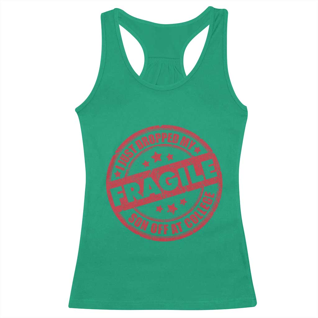 Fragile I Just Dropped My Son Off At College Racerback Tank Top Drop Off Parents Vintage Star TS11 Irish Green Print Your Wear