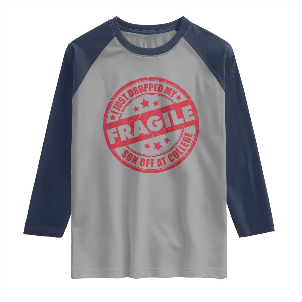 Fragile I Just Dropped My Son Off At College Raglan Shirt Drop Off Parents Vintage Star TS11 Sport Gray Navy Print Your Wear