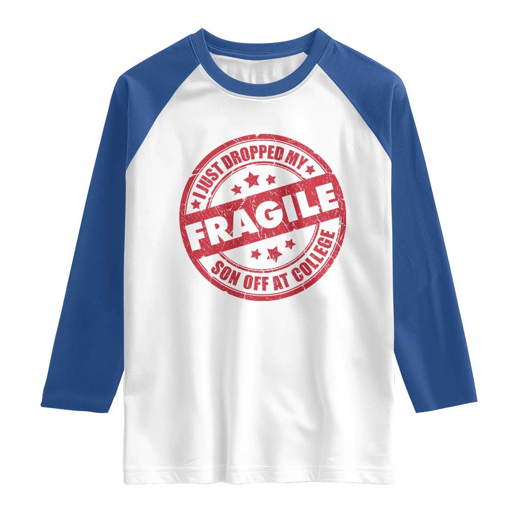 Fragile I Just Dropped My Son Off At College Raglan Shirt Drop Off Parents Vintage Star TS11 White Royal Print Your Wear