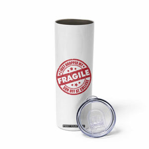 Fragile I Just Dropped My Son Off At College Skinny Tumbler Drop Off Parents Vintage Star TS11 Print Your Wear