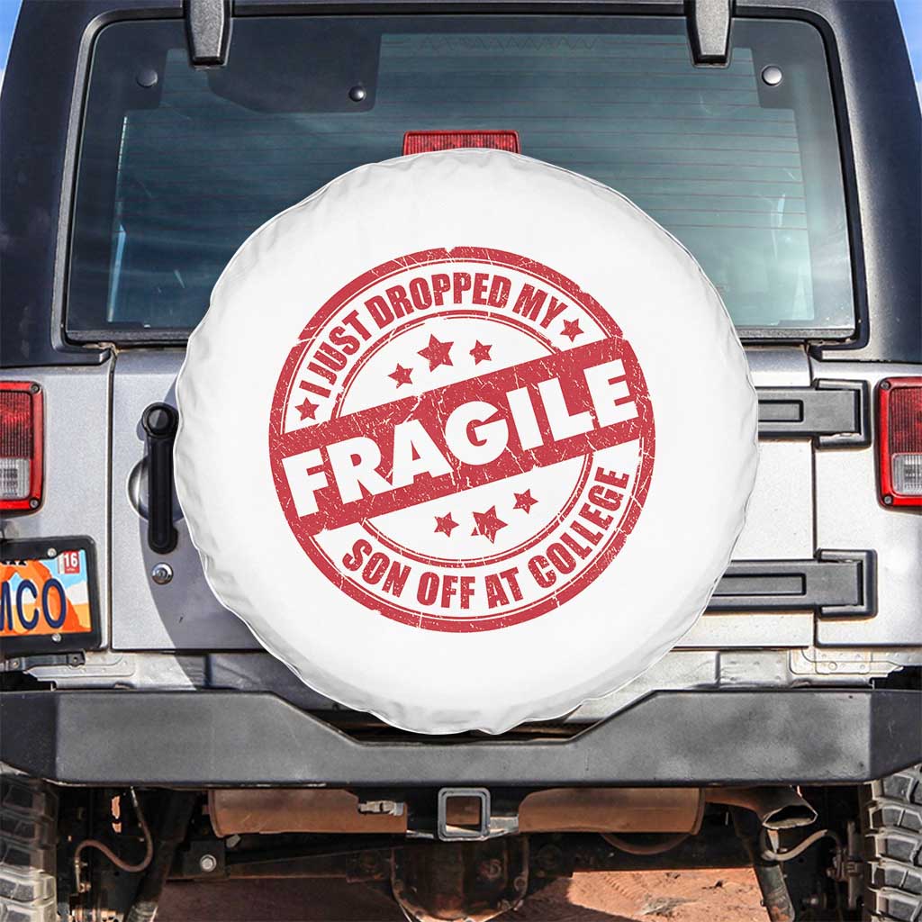 Fragile I Just Dropped My Son Off At College Spare Tire Cover Drop Off Parents Vintage Star TS11 No hole White Print Your Wear