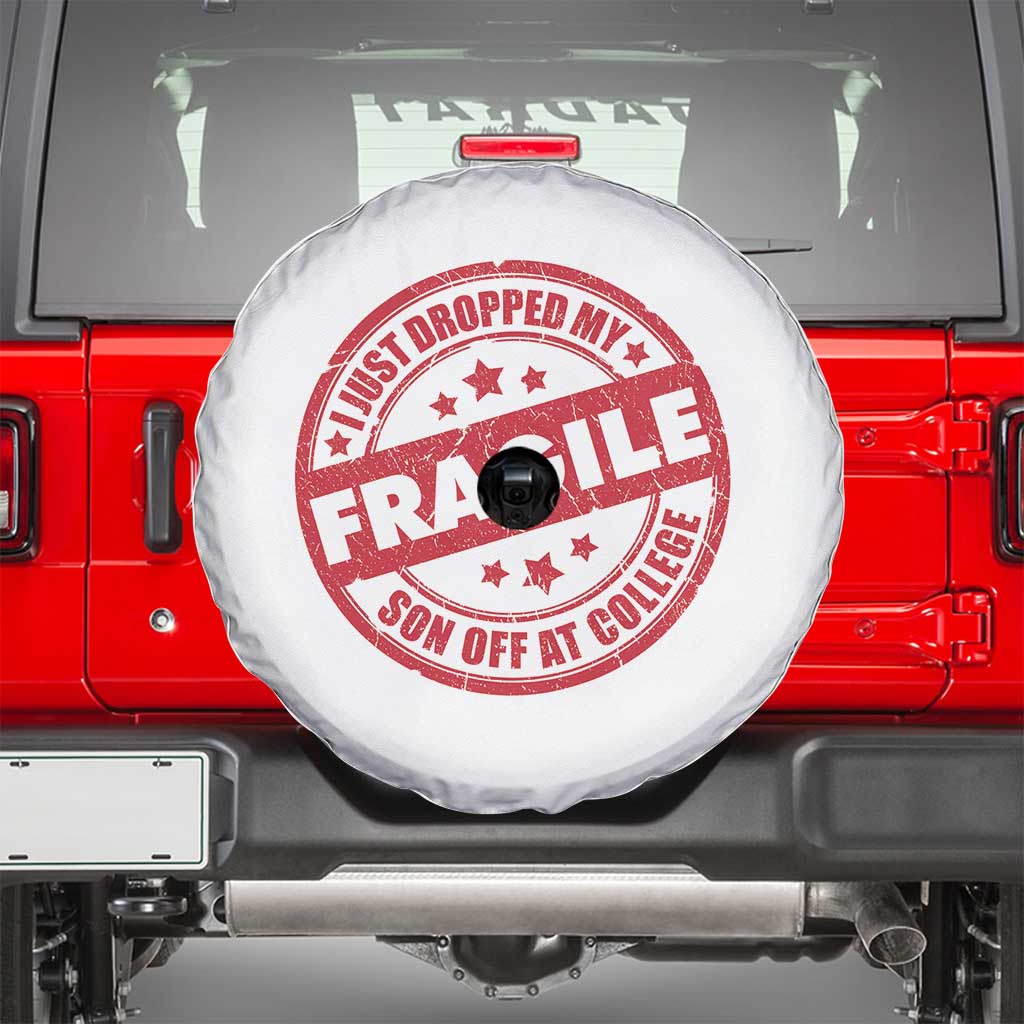 Fragile I Just Dropped My Son Off At College Spare Tire Cover Drop Off Parents Vintage Star TS11 White Print Your Wear