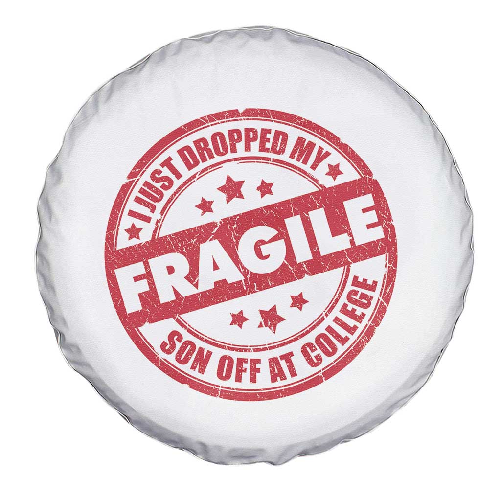 Fragile I Just Dropped My Son Off At College Spare Tire Cover Drop Off Parents Vintage Star TS11 Print Your Wear