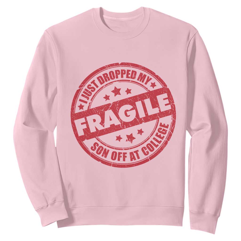 Fragile I Just Dropped My Son Off At College Sweatshirt Drop Off Parents Vintage Star TS11 Light Pink Print Your Wear
