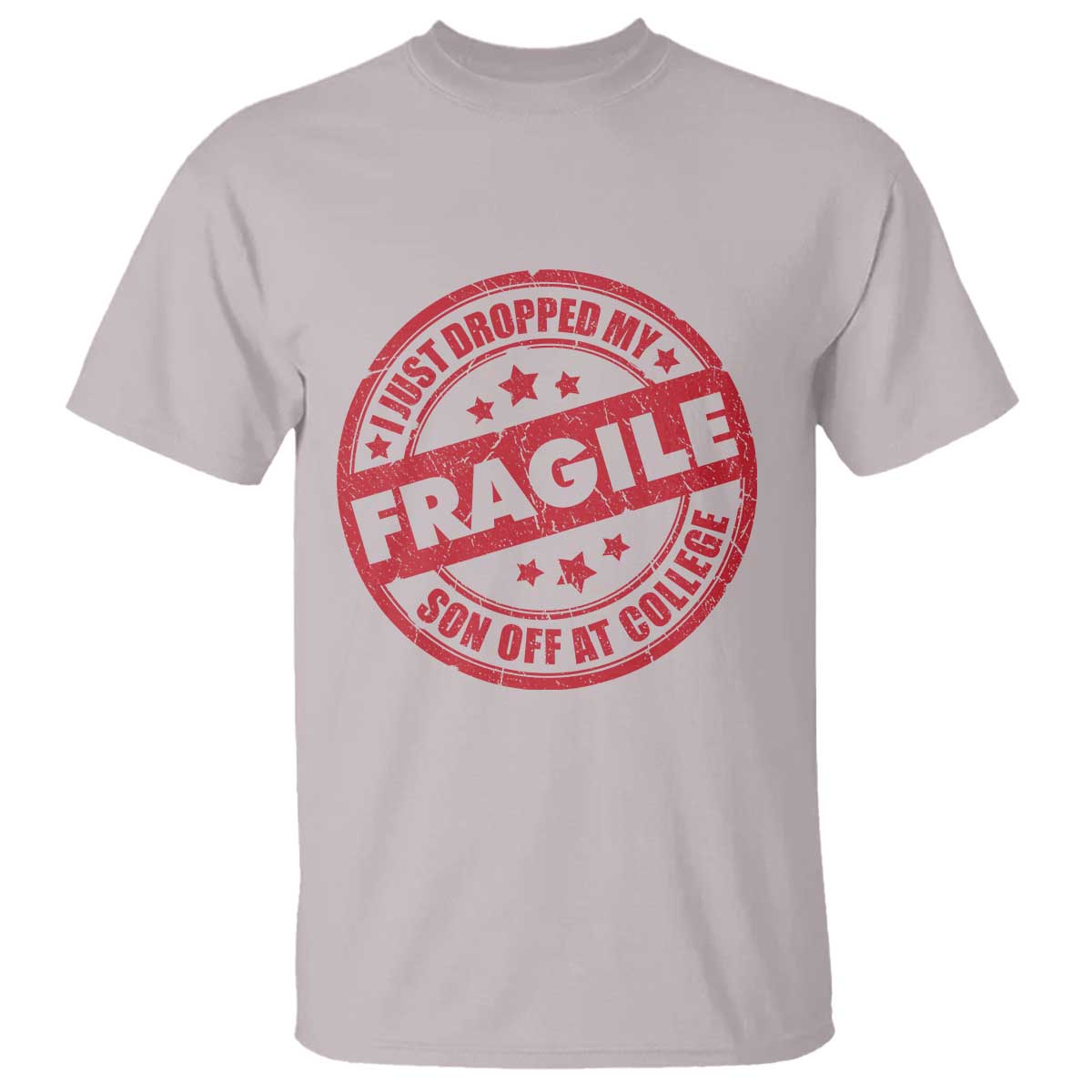 Fragile I Just Dropped My Son Off At College T Shirt Drop Off Parents Vintage Star TS11 Ice Gray Print Your Wear