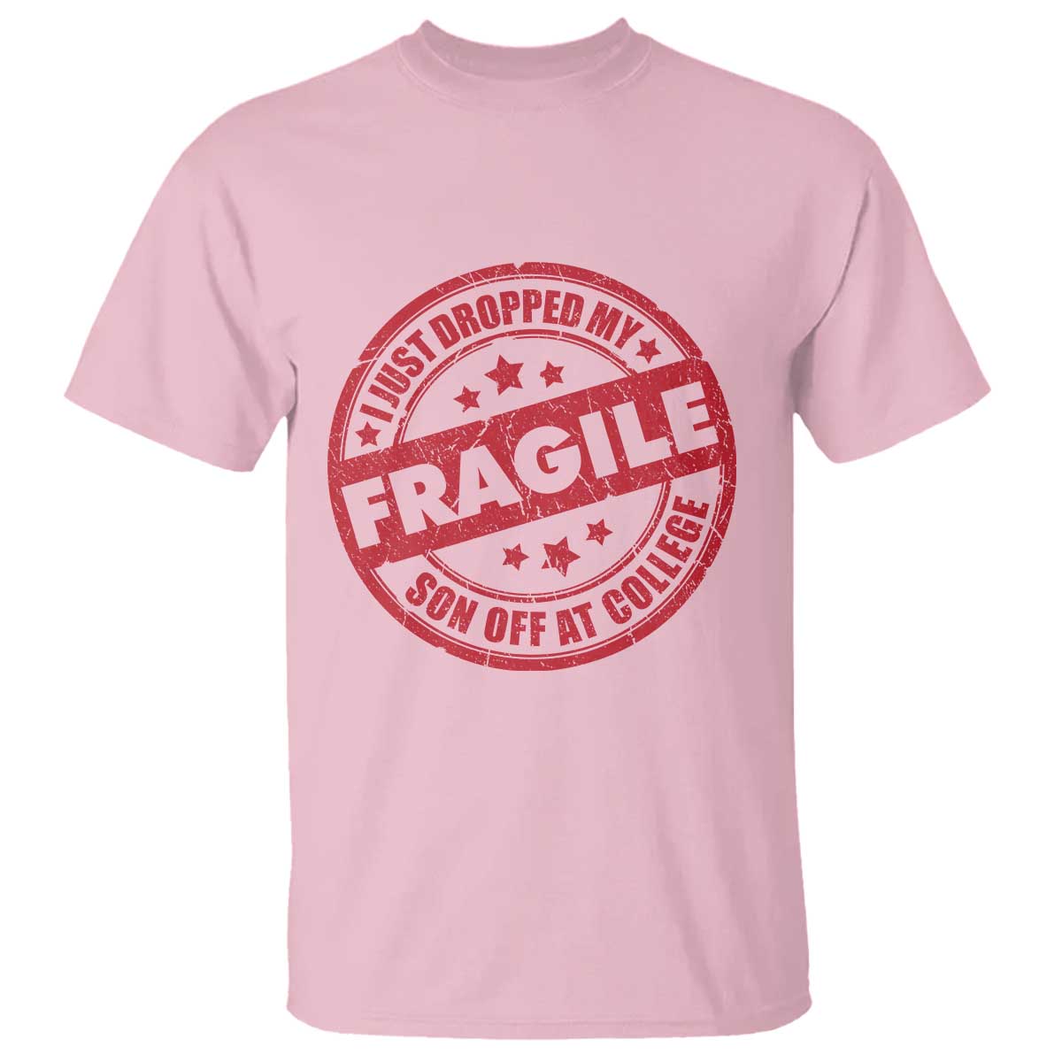 Fragile I Just Dropped My Son Off At College T Shirt Drop Off Parents Vintage Star TS11 Light Pink Print Your Wear