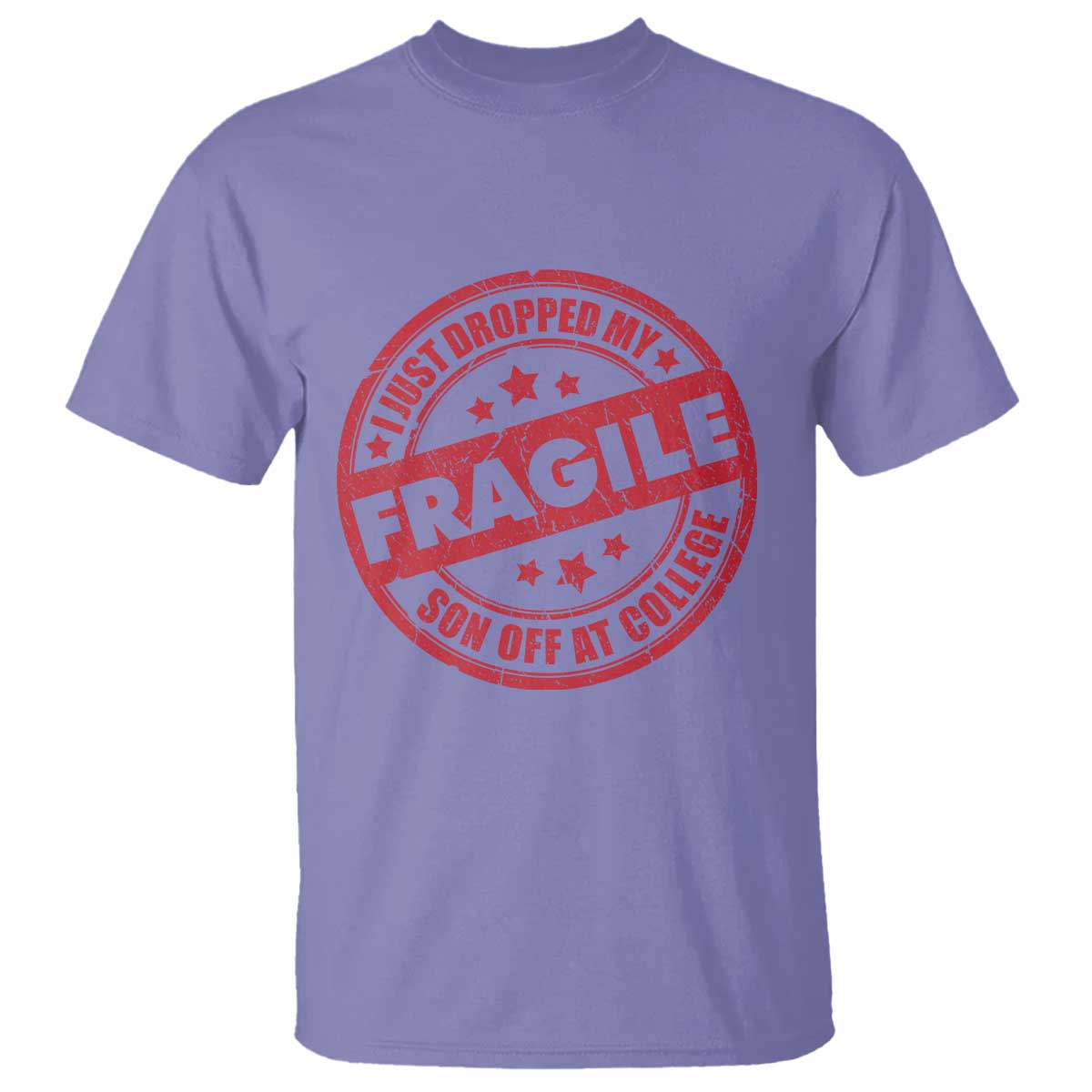 Fragile I Just Dropped My Son Off At College T Shirt Drop Off Parents Vintage Star TS11 Violet Print Your Wear