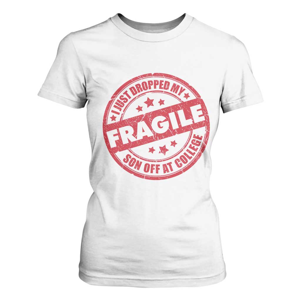 Fragile I Just Dropped My Son Off At College T Shirt For Women Drop Off Parents Vintage Star TS11 White Print Your Wear