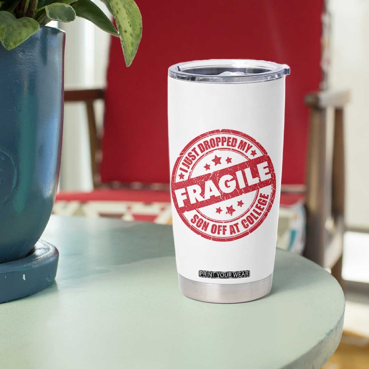 Fragile I Just Dropped My Son Off At College Tumbler Cup Drop Off Parents Vintage Star TS11 Print Your Wear