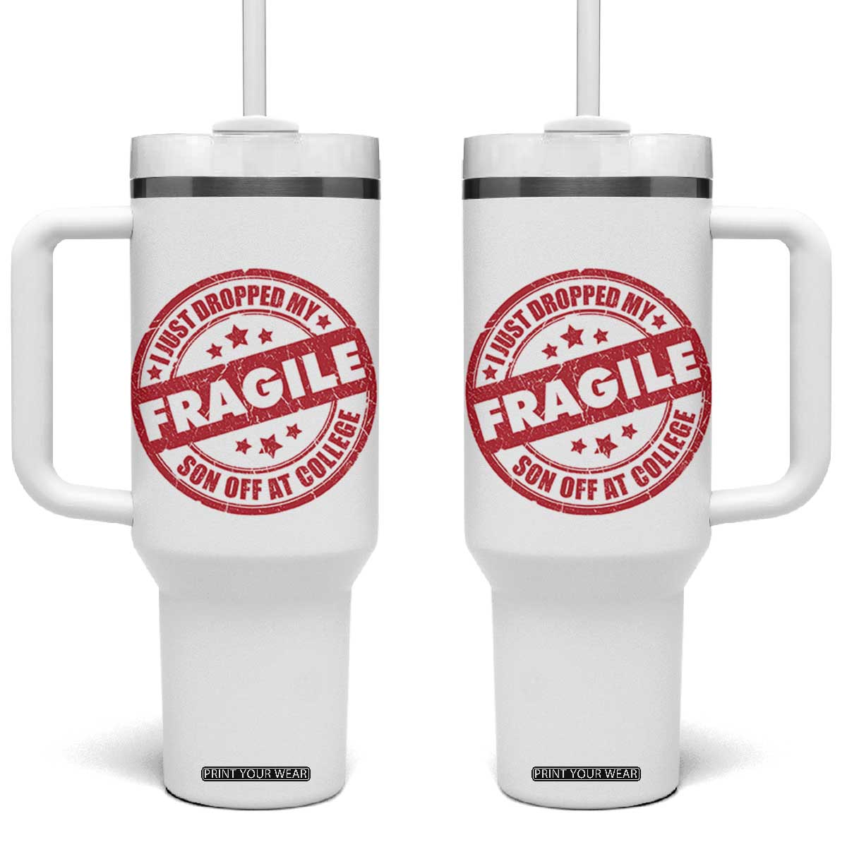 Fragile I Just Dropped My Son Off At College Tumbler With Handle Drop Off Parents Vintage Star TS11 One Size: 40 oz White Print Your Wear