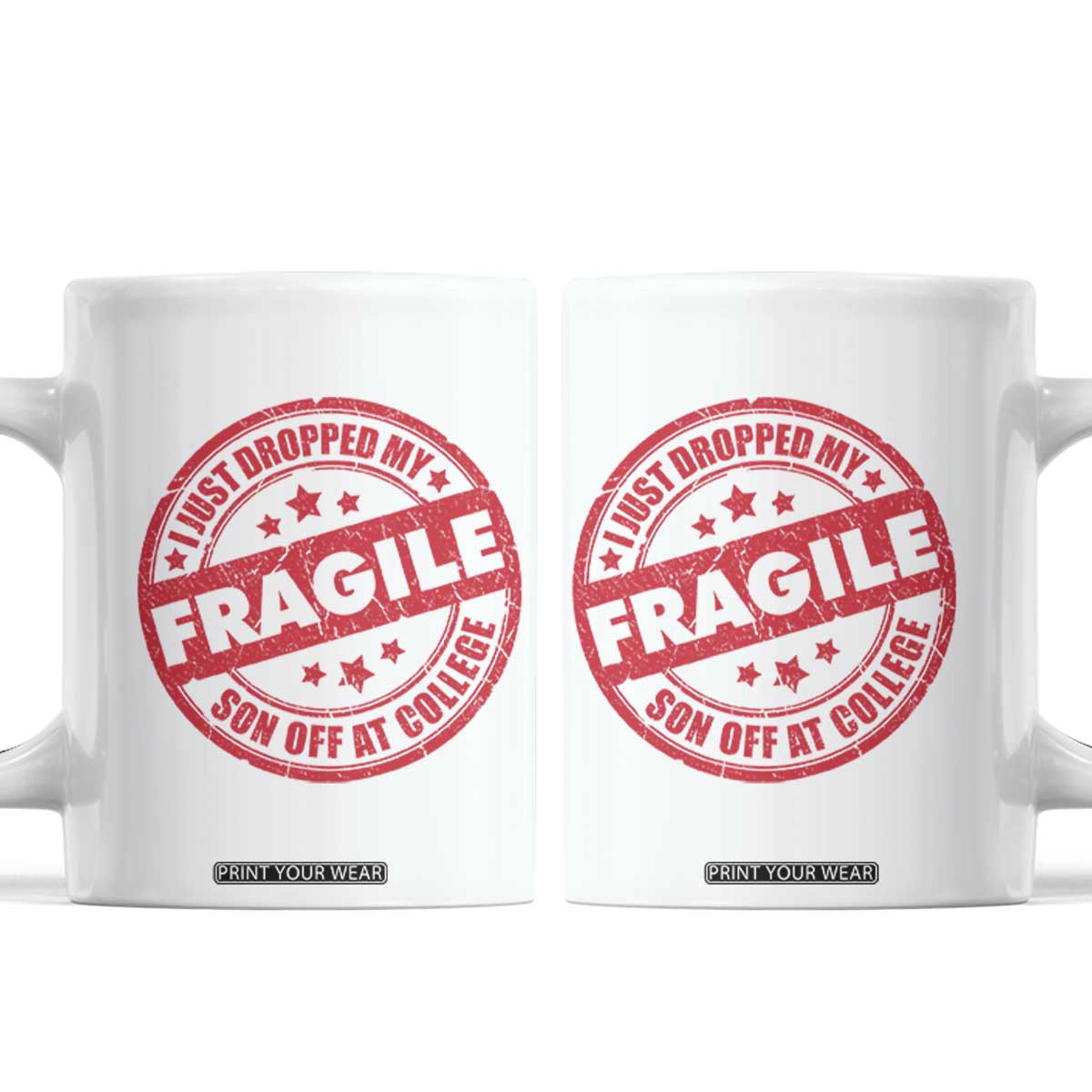 Fragile I Just Dropped My Son Off At College Coffee Mug Drop Off Parents Vintage Star TS11 White Print Your Wear
