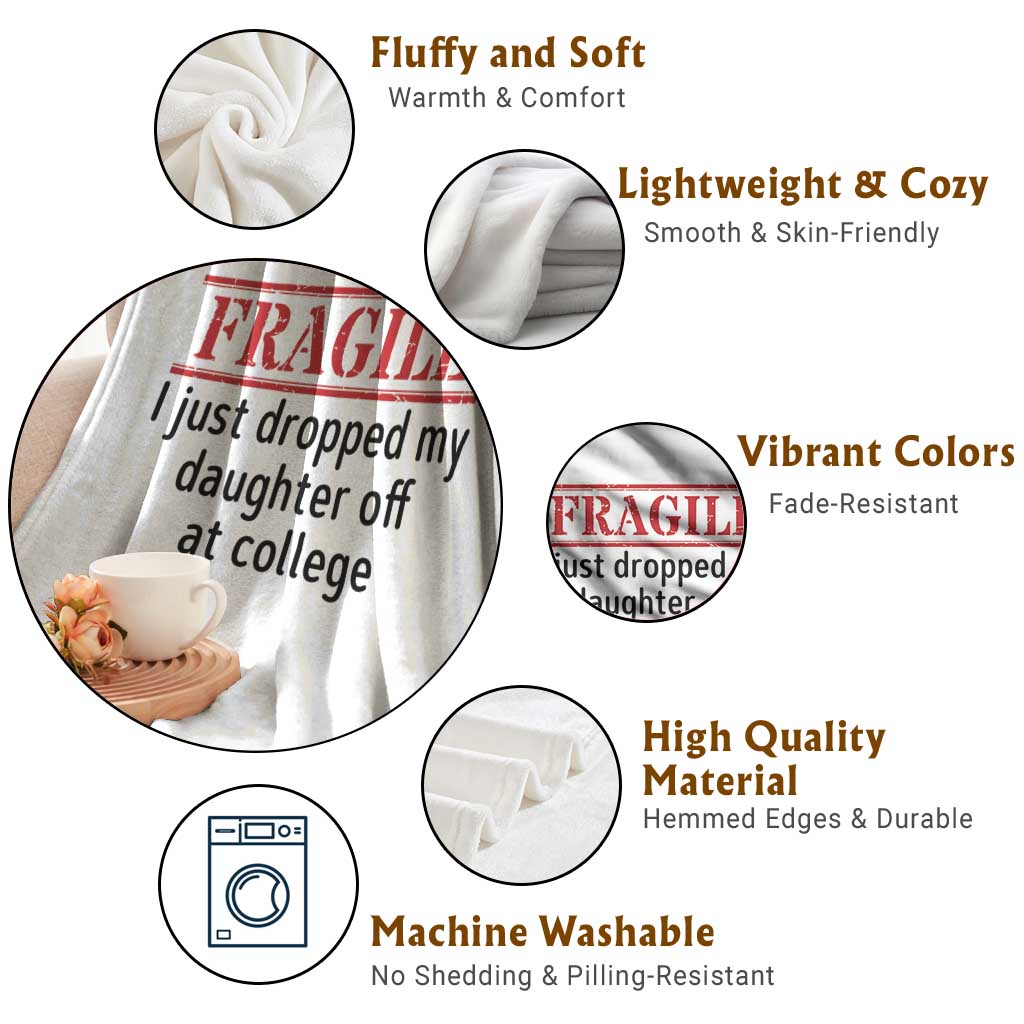 Fragile I Just Dropped My Daughter Off At College Throw Blanket Drop Off Parents TS11 Print Your Wear