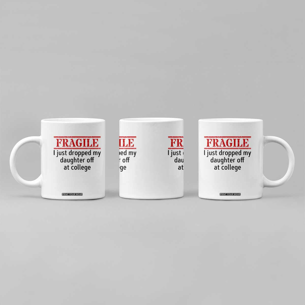 Fragile I Just Dropped My Daughter Off At College Coffee Mug Drop Off Parents TS11 Print Your Wear