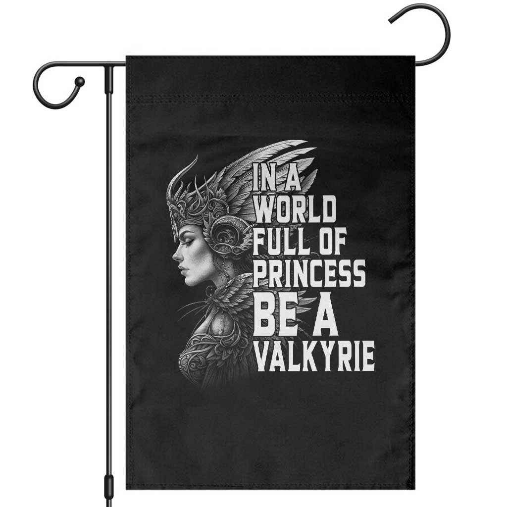 In A World Full Of Princess Be A Valkyrie Garden Flag Viking Pride TS11 Black Print Your Wear