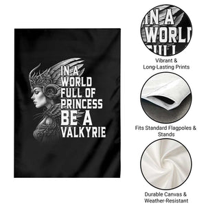 In A World Full Of Princess Be A Valkyrie Garden Flag Viking Pride TS11 Print Your Wear