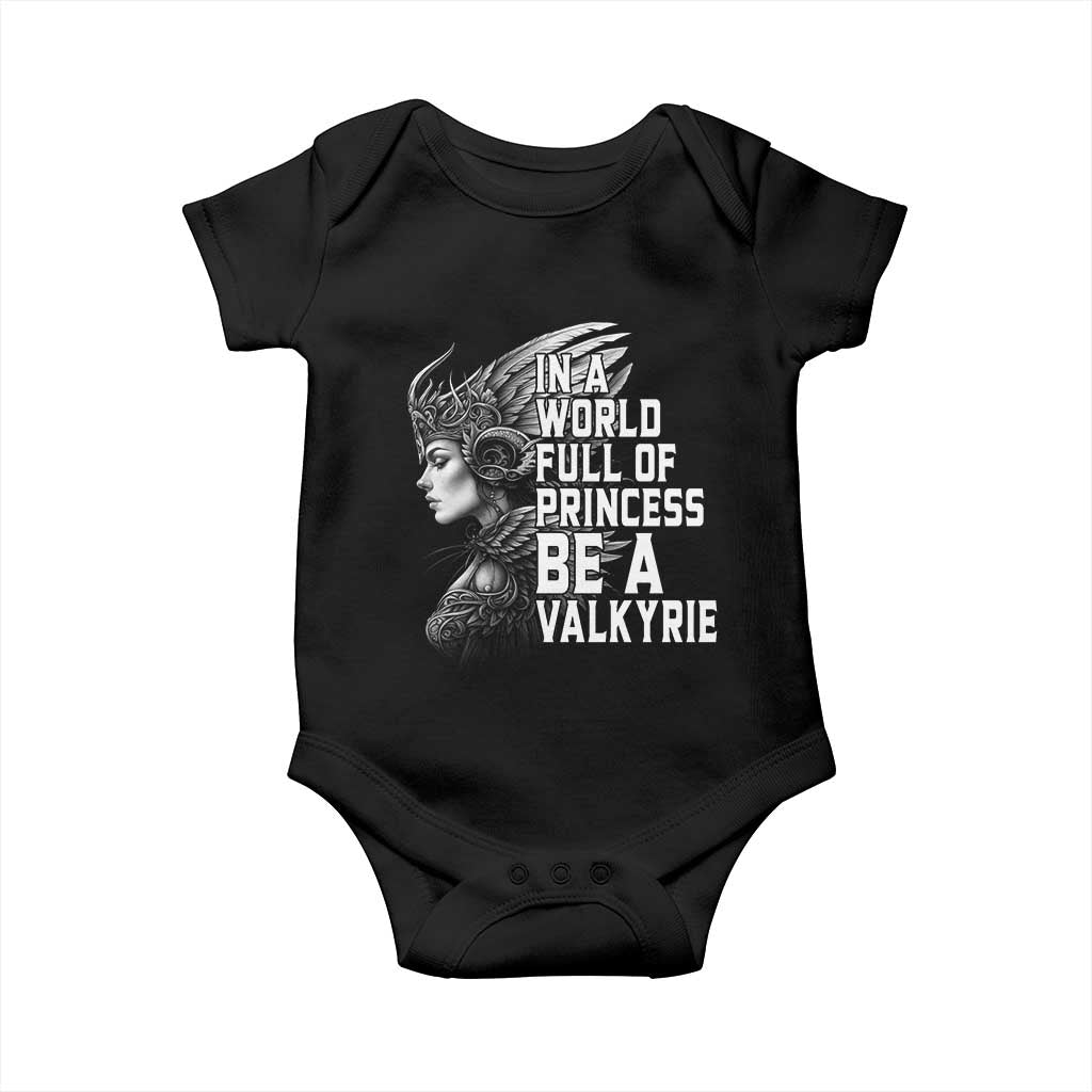 In A World Full Of Princess Be A Valkyrie Baby Onesie Viking Pride TS11 Black Print Your Wear