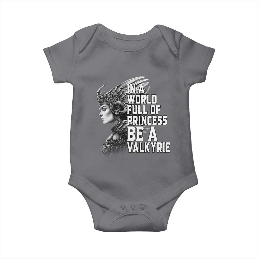 In A World Full Of Princess Be A Valkyrie Baby Onesie Viking Pride TS11 Charcoal Print Your Wear