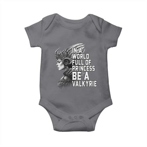 In A World Full Of Princess Be A Valkyrie Baby Onesie Viking Pride TS11 Charcoal Print Your Wear