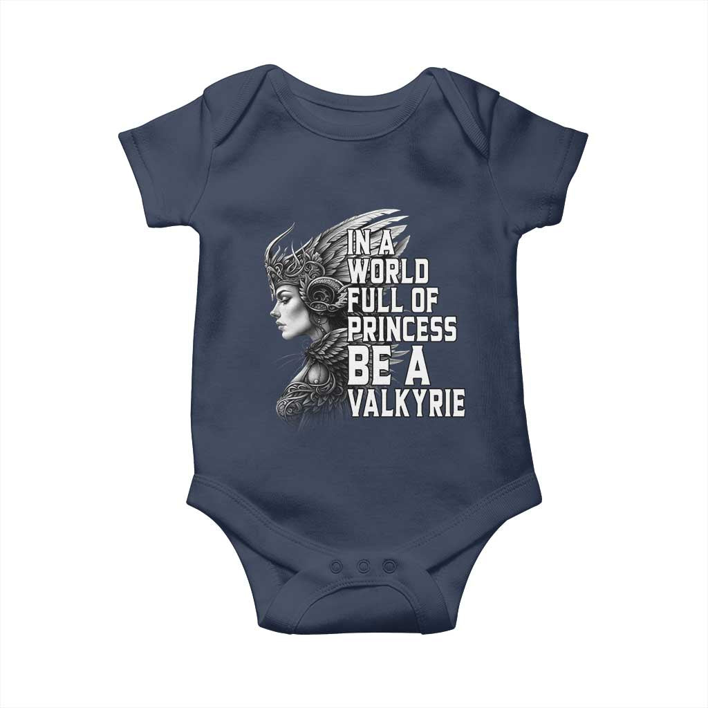 In A World Full Of Princess Be A Valkyrie Baby Onesie Viking Pride TS11 Navy Print Your Wear