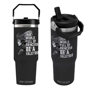 In A World Full Of Princess Be A Valkyrie Flip Straw Tumbler Viking Pride TS11 One Size: 30 oz Black Print Your Wear