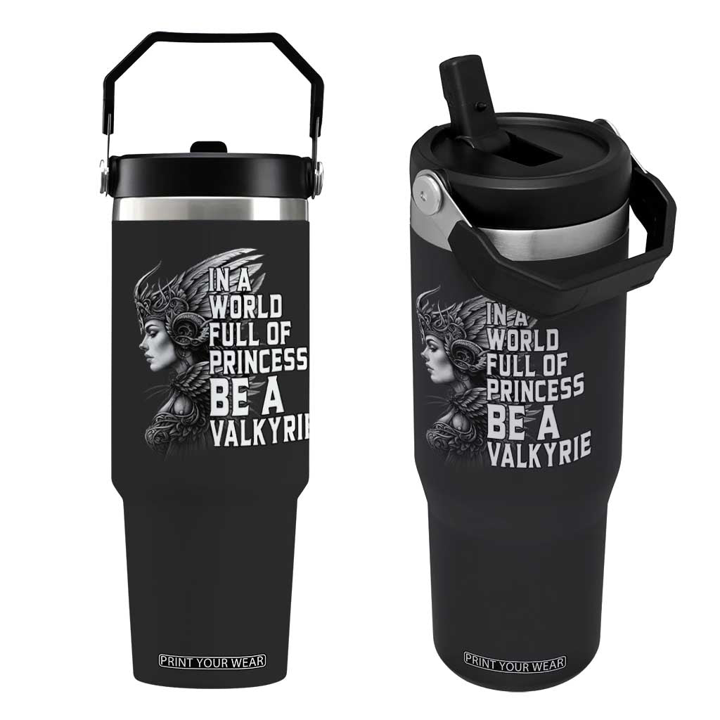 In A World Full Of Princess Be A Valkyrie Flip Straw Tumbler Viking Pride TS11 One Size: 30 oz Black Print Your Wear
