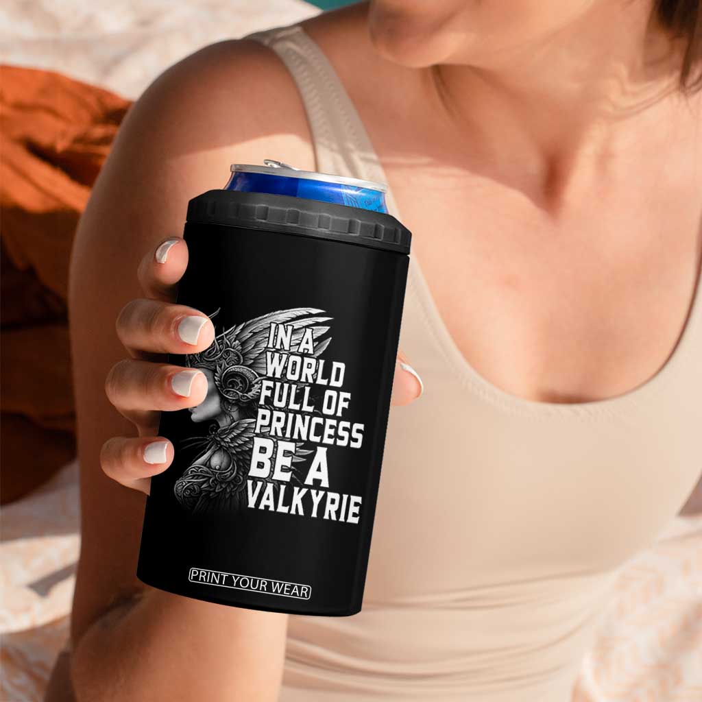 In A World Full Of Princess Be A Valkyrie 4 in 1 Can Cooler Tumbler Viking Pride TS11 Print Your Wear