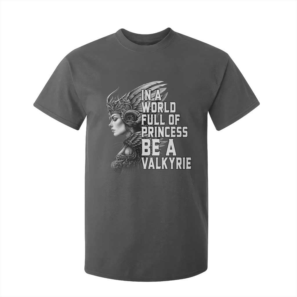 In A World Full Of Princess Be A Valkyrie T Shirt For Kid Viking Pride TS11 Dark Heather Print Your Wear