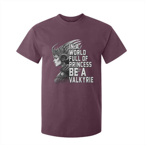 In A World Full Of Princess Be A Valkyrie T Shirt For Kid Viking Pride TS11 Maroon Print Your Wear