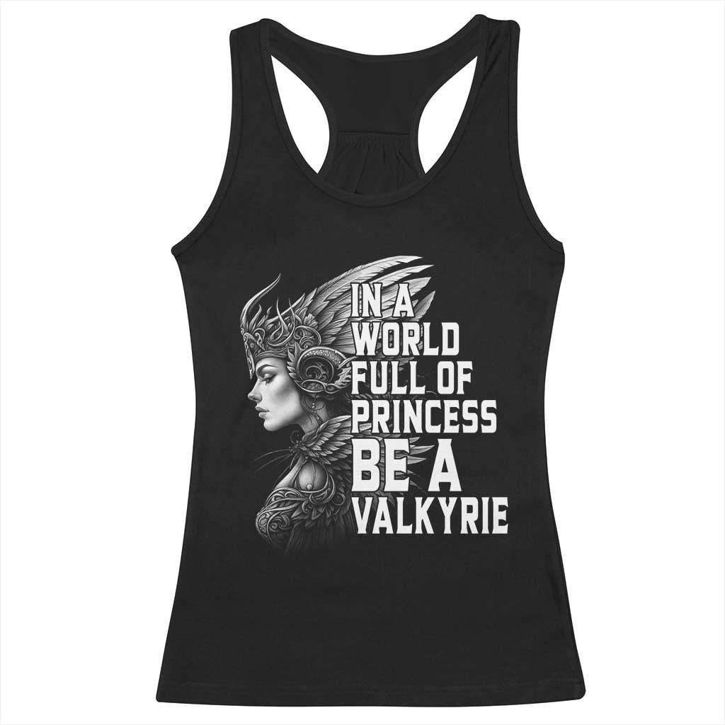 In A World Full Of Princess Be A Valkyrie Racerback Tank Top Viking Pride TS11 Black Print Your Wear