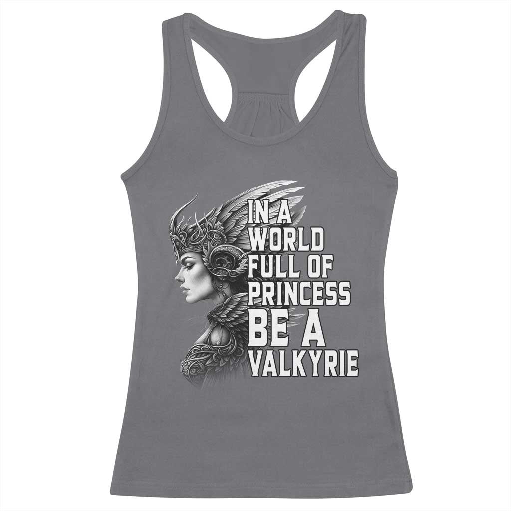 In A World Full Of Princess Be A Valkyrie Racerback Tank Top Viking Pride TS11 Charcoal Print Your Wear