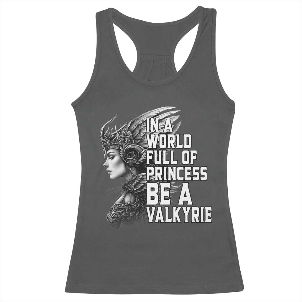 In A World Full Of Princess Be A Valkyrie Racerback Tank Top Viking Pride TS11 Dark Heather Print Your Wear