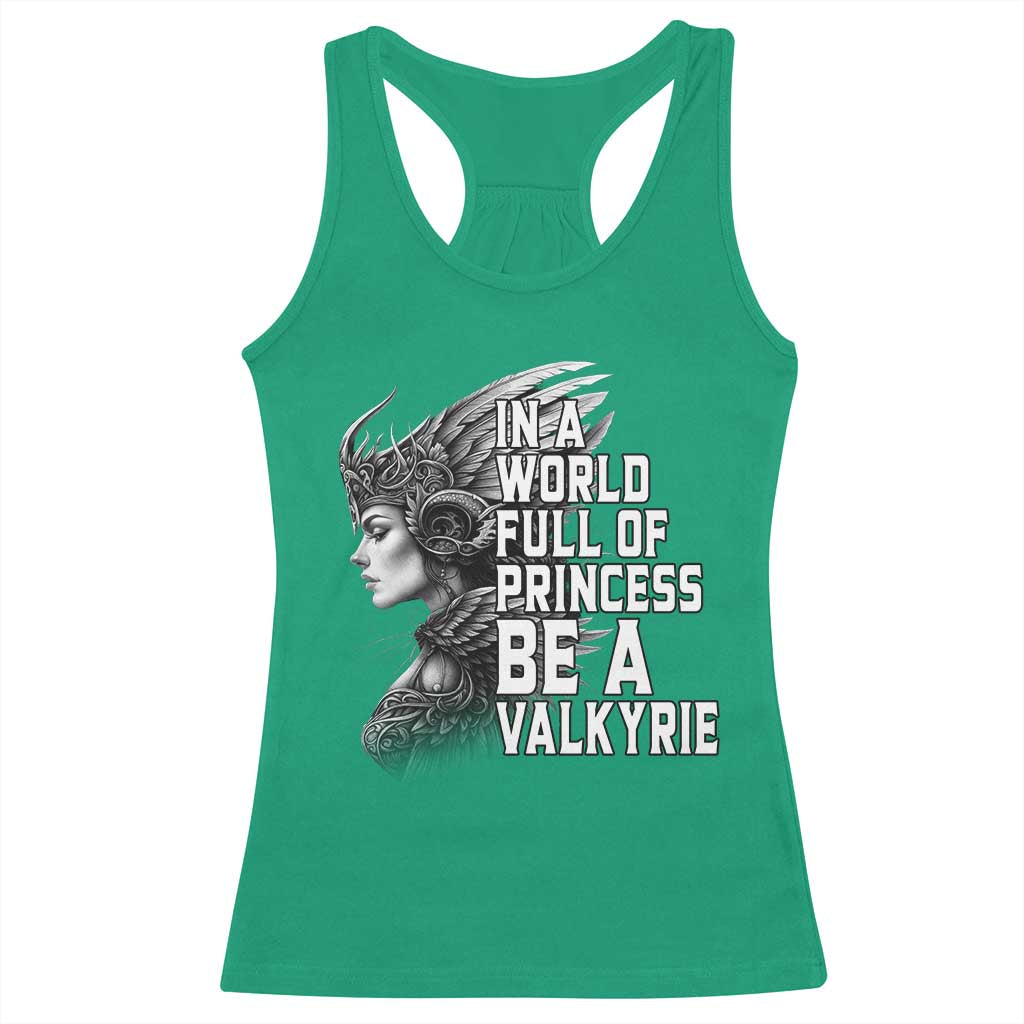 In A World Full Of Princess Be A Valkyrie Racerback Tank Top Viking Pride TS11 Irish Green Print Your Wear