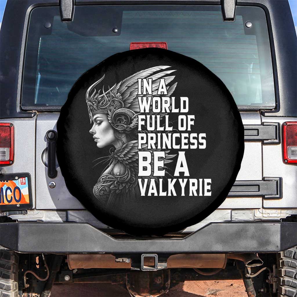 In A World Full Of Princess Be A Valkyrie Spare Tire Cover Viking Pride TS11 No hole Black Print Your Wear